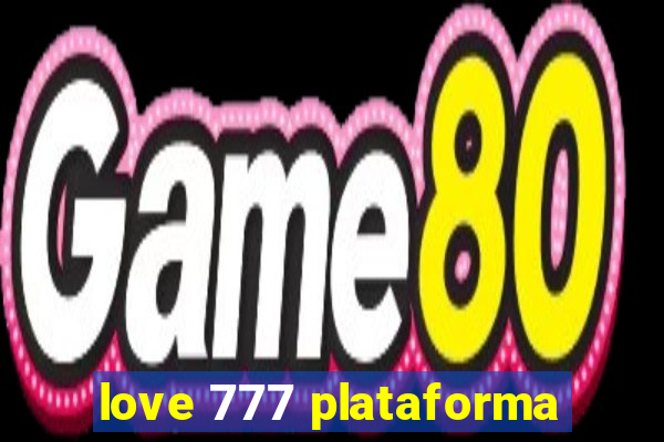 love 777 plataforma